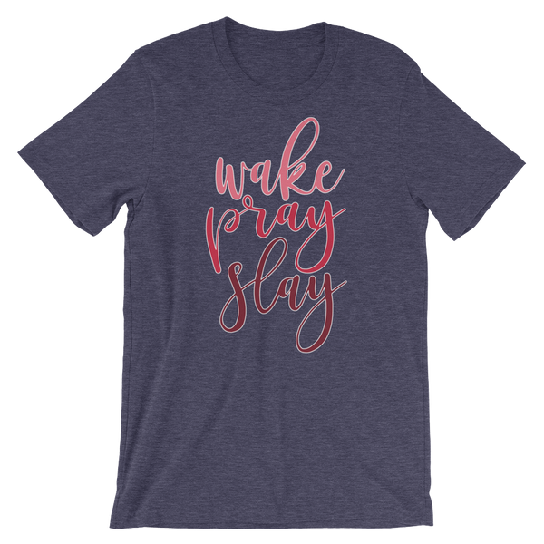 Wake Pray Slay - Women's T-Shirt - Quotable Tees Online