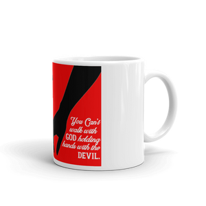 You can't Walk with GOD holding hands with the Devil  - Mug - Quotable Tees Online