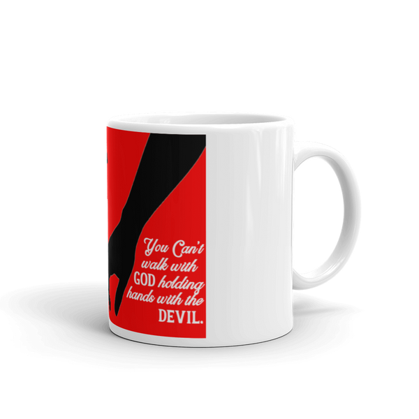 You can't Walk with GOD holding hands with the Devil  - Mug - Quotable Tees Online