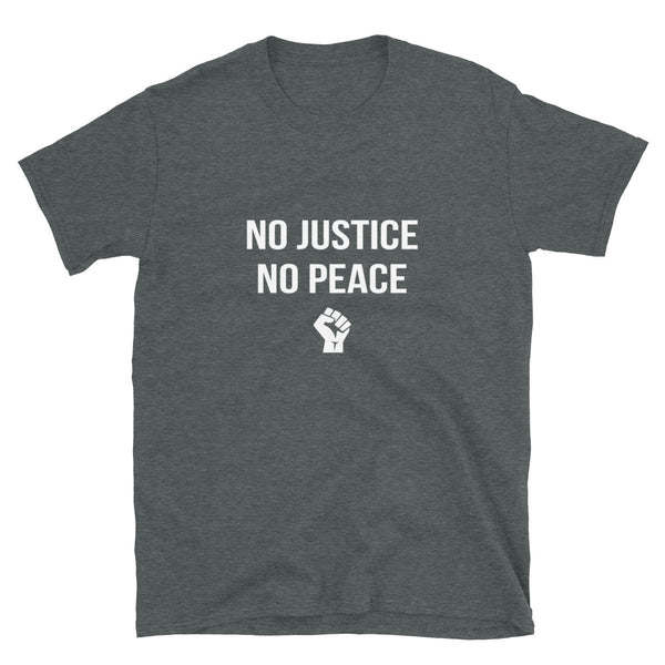 No Justice No Peace - Unisex T-Shirt