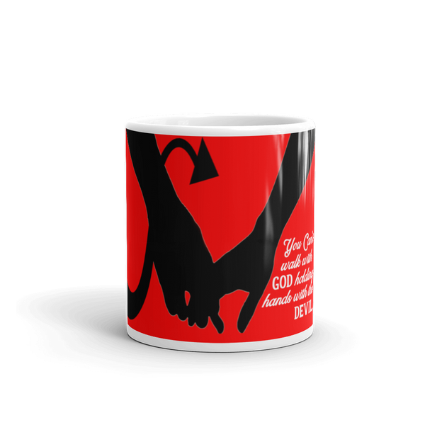 You can't Walk with GOD holding hands with the Devil  - Mug - Quotable Tees Online