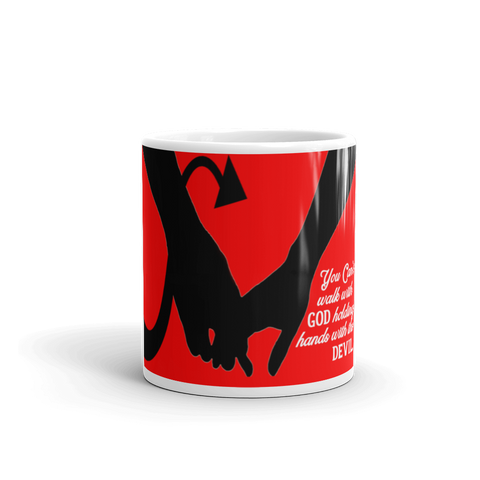 You can't Walk with GOD holding hands with the Devil  - Mug - Quotable Tees Online