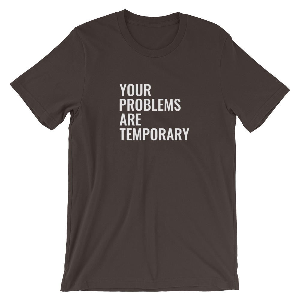 Your Problems are Temporary - Women Short-Sleeve T-Shirt - Quotable Tees Online