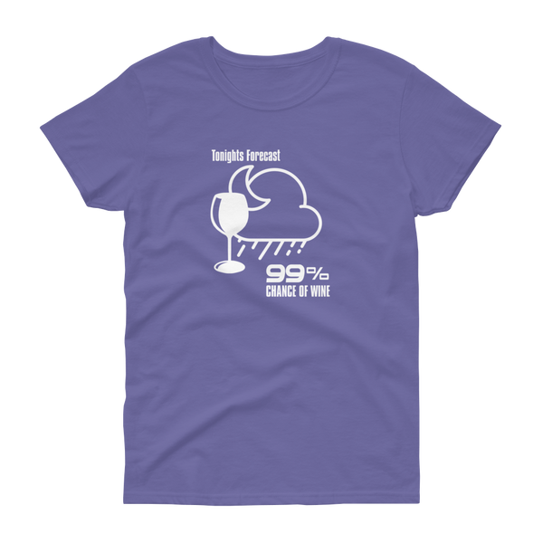 Tonight's Forecast 99% Chance of Wine - T-shirt - Quotable Tees Online