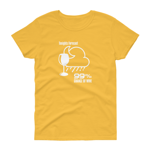 Tonight's Forecast 99% Chance of Wine - T-shirt - Quotable Tees Online