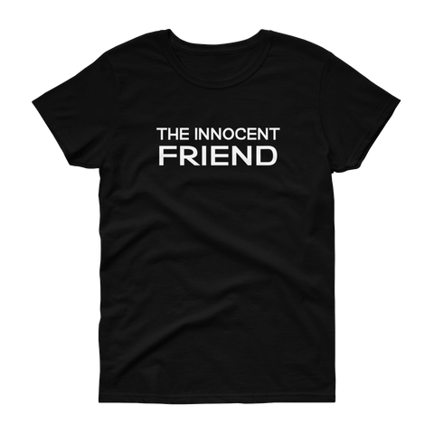 The Innocent Friend -T-shirt - Quotable Tees Online