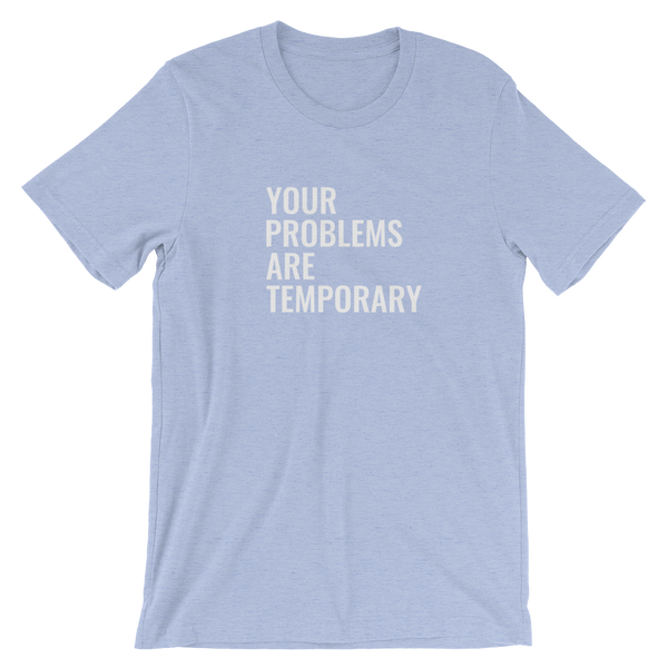 Your Problems are Temporary - Women Short-Sleeve T-Shirt - Quotable Tees Online
