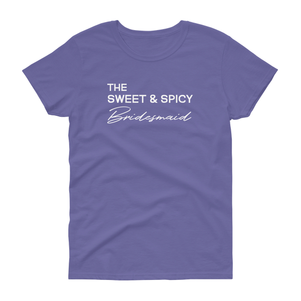 The Sweet & Spicy Bridesmaid -T-shirt - Quotable Tees Online