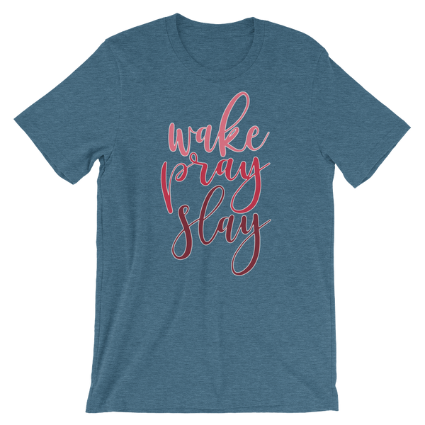 Wake Pray Slay - Women's T-Shirt - Quotable Tees Online