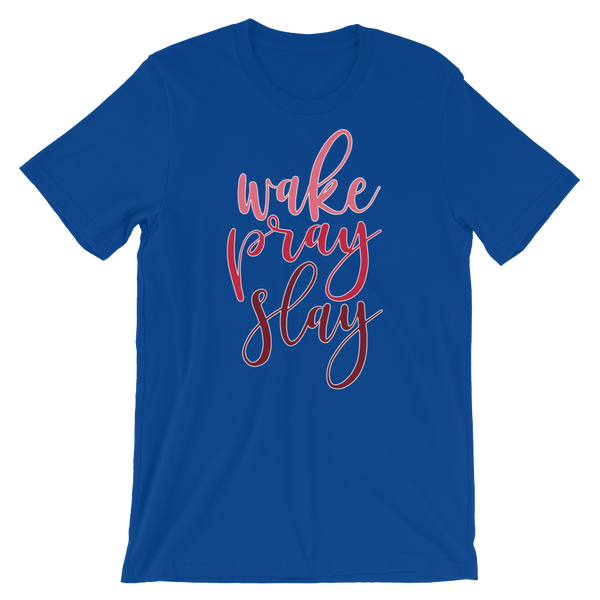 Wake Pray Slay - Women's T-Shirt - Quotable Tees Online