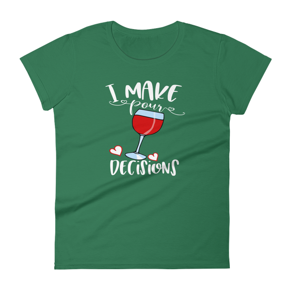 I Make Pour Decisions - Women's T-shirt - Quotable Tees Online