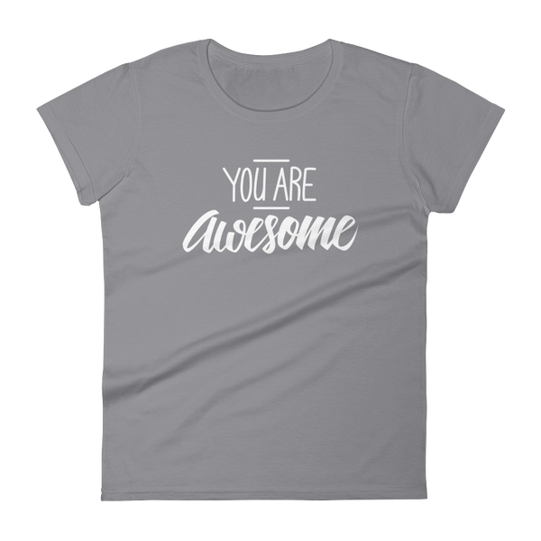 You are awesome - Women's T-shirt - Quotable Tees Online