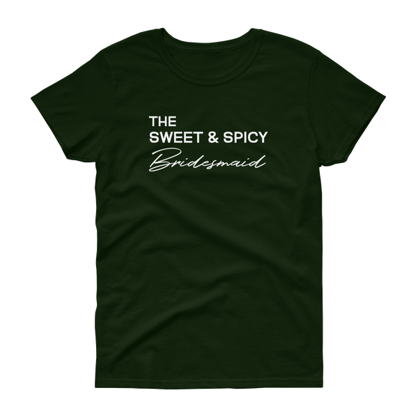 The Sweet & Spicy Bridesmaid -T-shirt - Quotable Tees Online