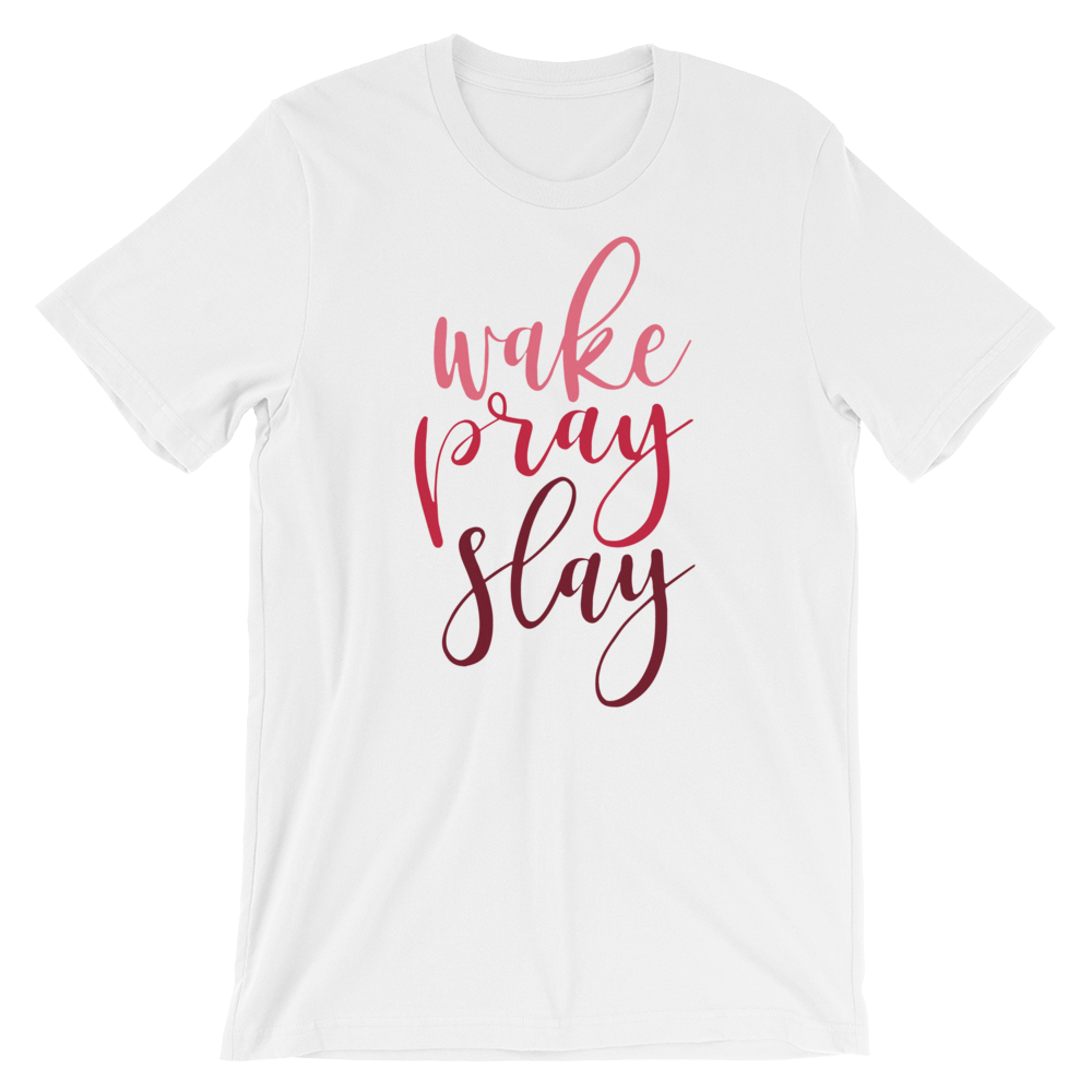 Wake Pray Slay - Women's T-Shirt - Quotable Tees Online