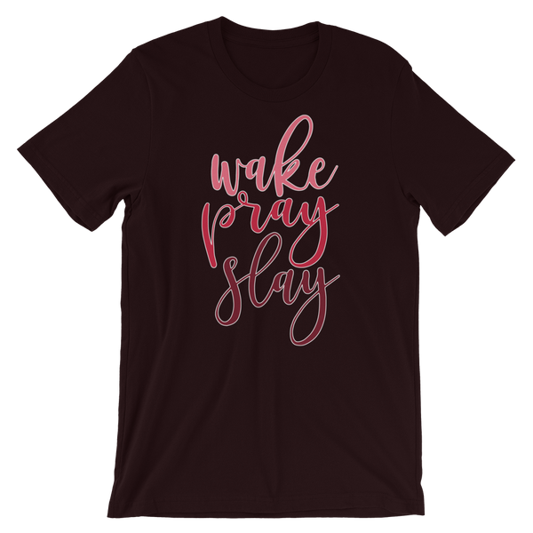 Wake Pray Slay - Women's T-Shirt - Quotable Tees Online