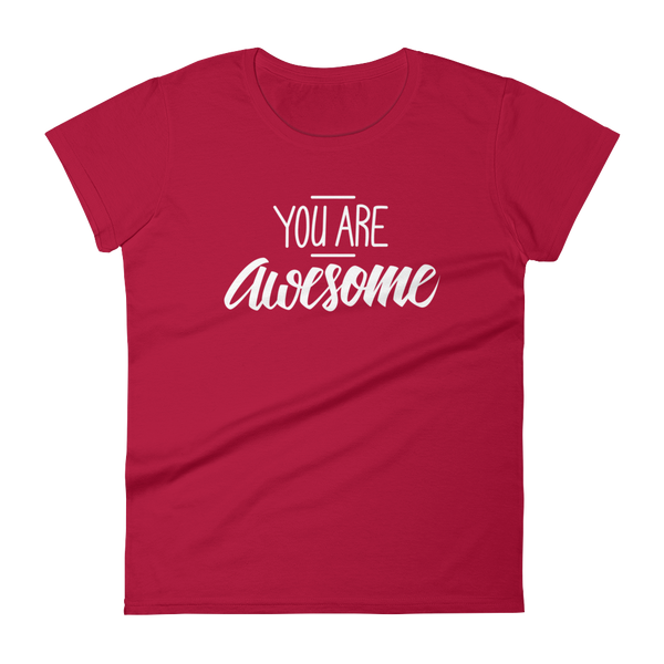 You are awesome - Women's T-shirt - Quotable Tees Online