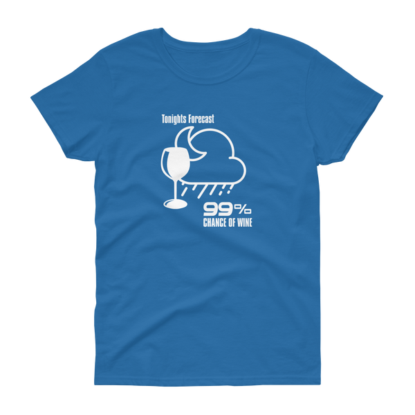 Tonight's Forecast 99% Chance of Wine - T-shirt - Quotable Tees Online