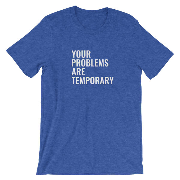 Your Problems are Temporary - Women Short-Sleeve T-Shirt - Quotable Tees Online