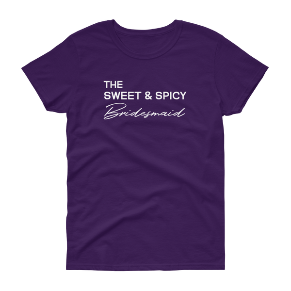 The Sweet & Spicy Bridesmaid -T-shirt - Quotable Tees Online