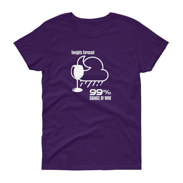 Tonight's Forecast 99% Chance of Wine - T-shirt - Quotable Tees Online