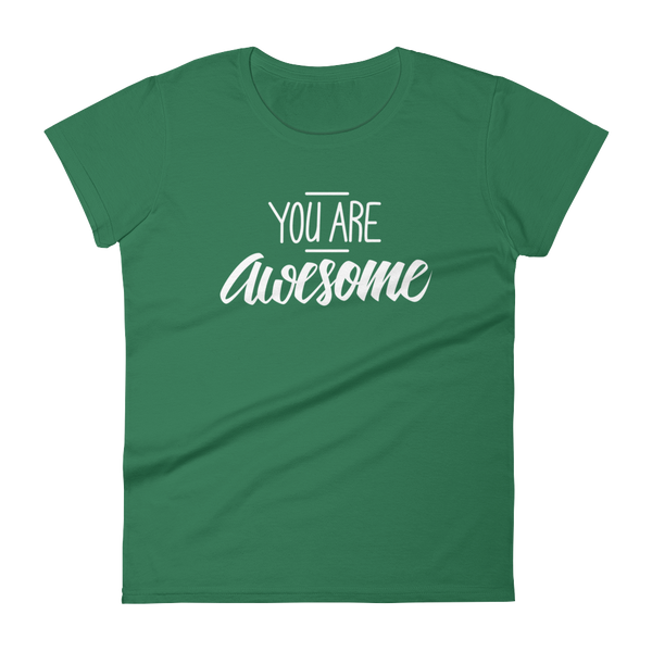 You are awesome - Women's T-shirt - Quotable Tees Online