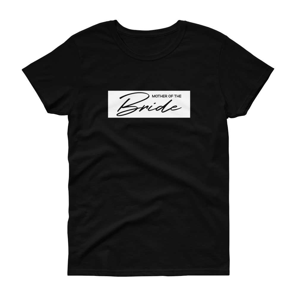 Mother of the Bride - Women's T-shirt - Quotable Tees Online