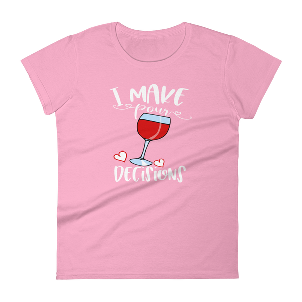I Make Pour Decisions - Women's T-shirt - Quotable Tees Online