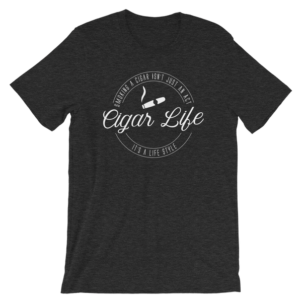 Cigar Life - Unisex T-Shirt - Quotable Tees Online