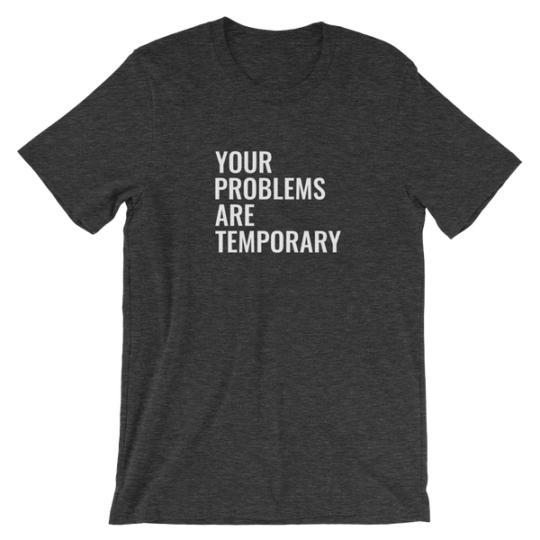 Your Problems are Temporary - Women Short-Sleeve T-Shirt - Quotable Tees Online