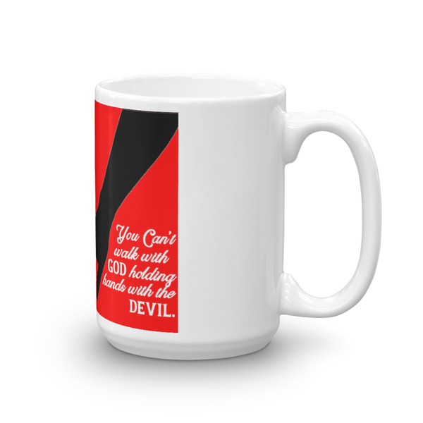 You can't Walk with GOD holding hands with the Devil  - Mug - Quotable Tees Online