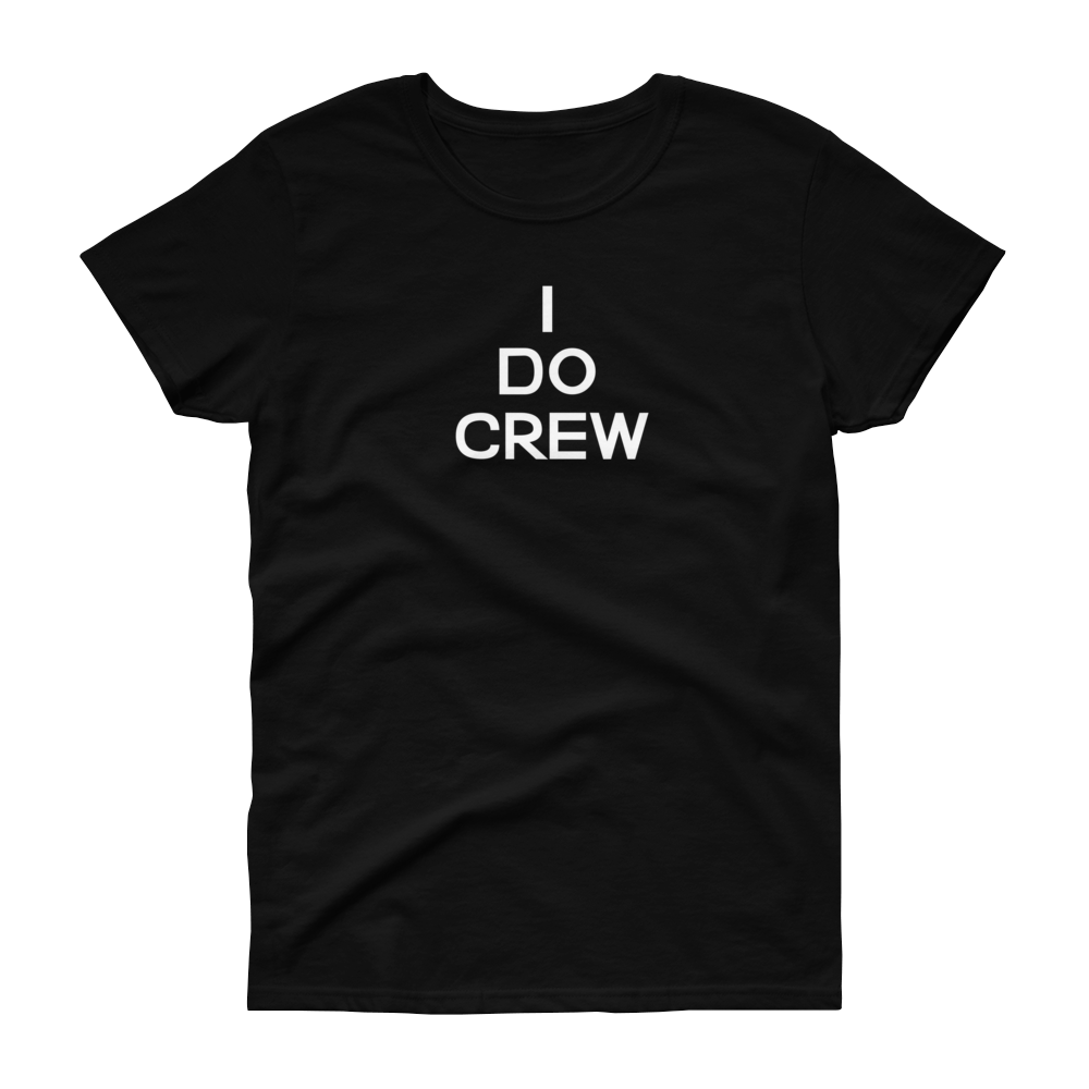 I Do Crew - Women's T-shirt - Quotable Tees Online