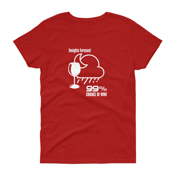 Tonight's Forecast 99% Chance of Wine - T-shirt - Quotable Tees Online
