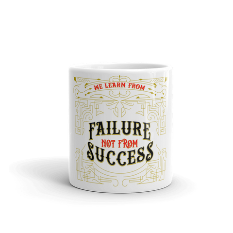 WE LEARN FROM FAILURE - Mug - Quotable Tees Online