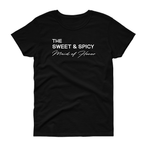 The Sweet & Spicy Maid of Honor - T-shirt - Quotable Tees Online