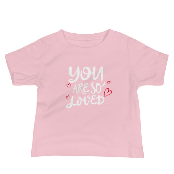 You Are So Loved - Baby Jersey Short Sleeve Tee - Quotable Tees Online